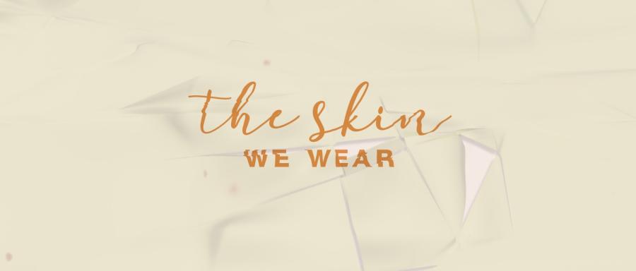 The Skin We Wear – Title Page